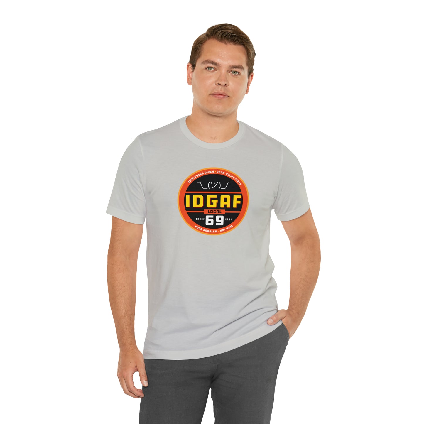 IDGAF Local 69 Unisex T-Shirt