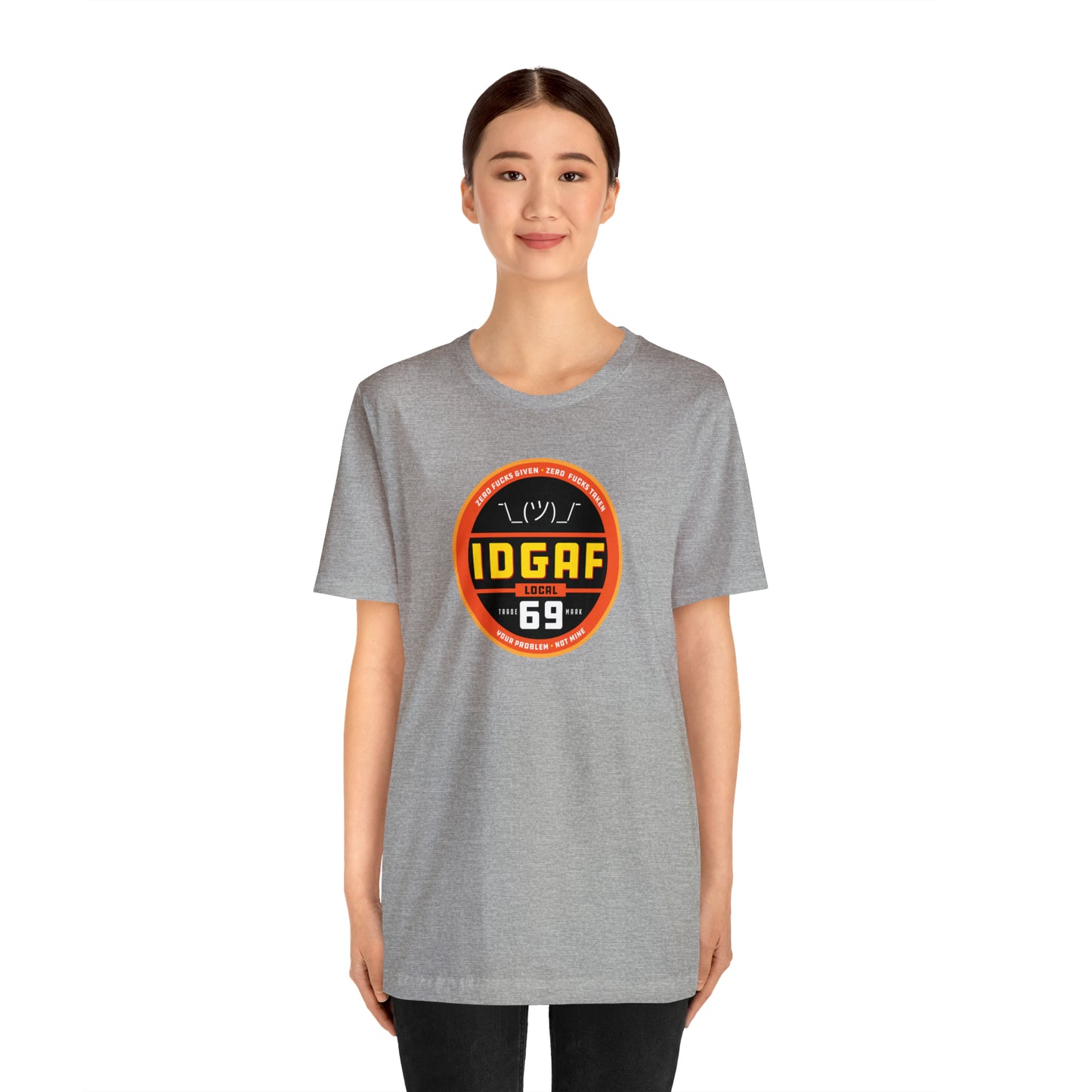 IDGAF Local 69 Unisex T-Shirt