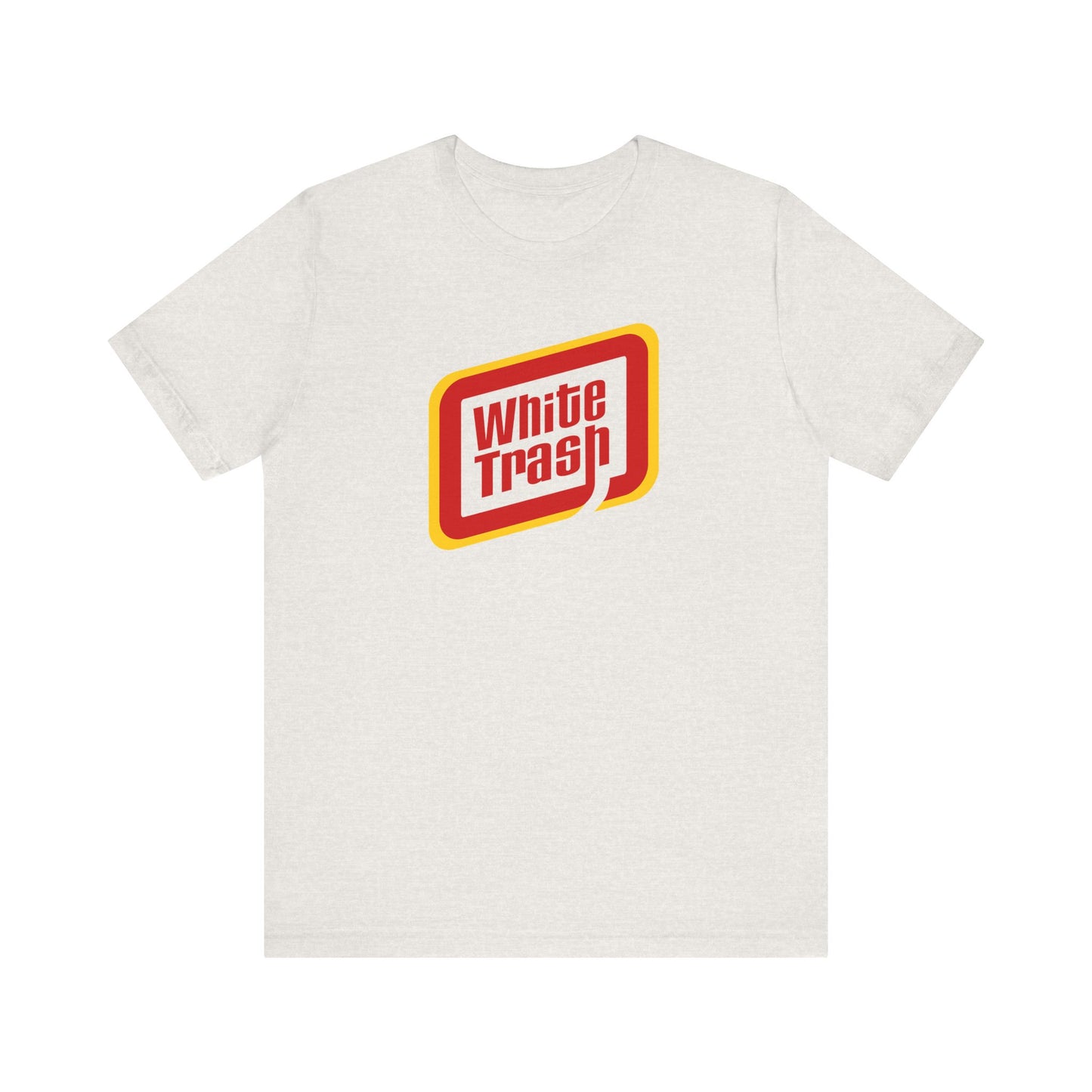 White Trash T-Shirt Funny Southern Redneck Humor Unisex Tee
