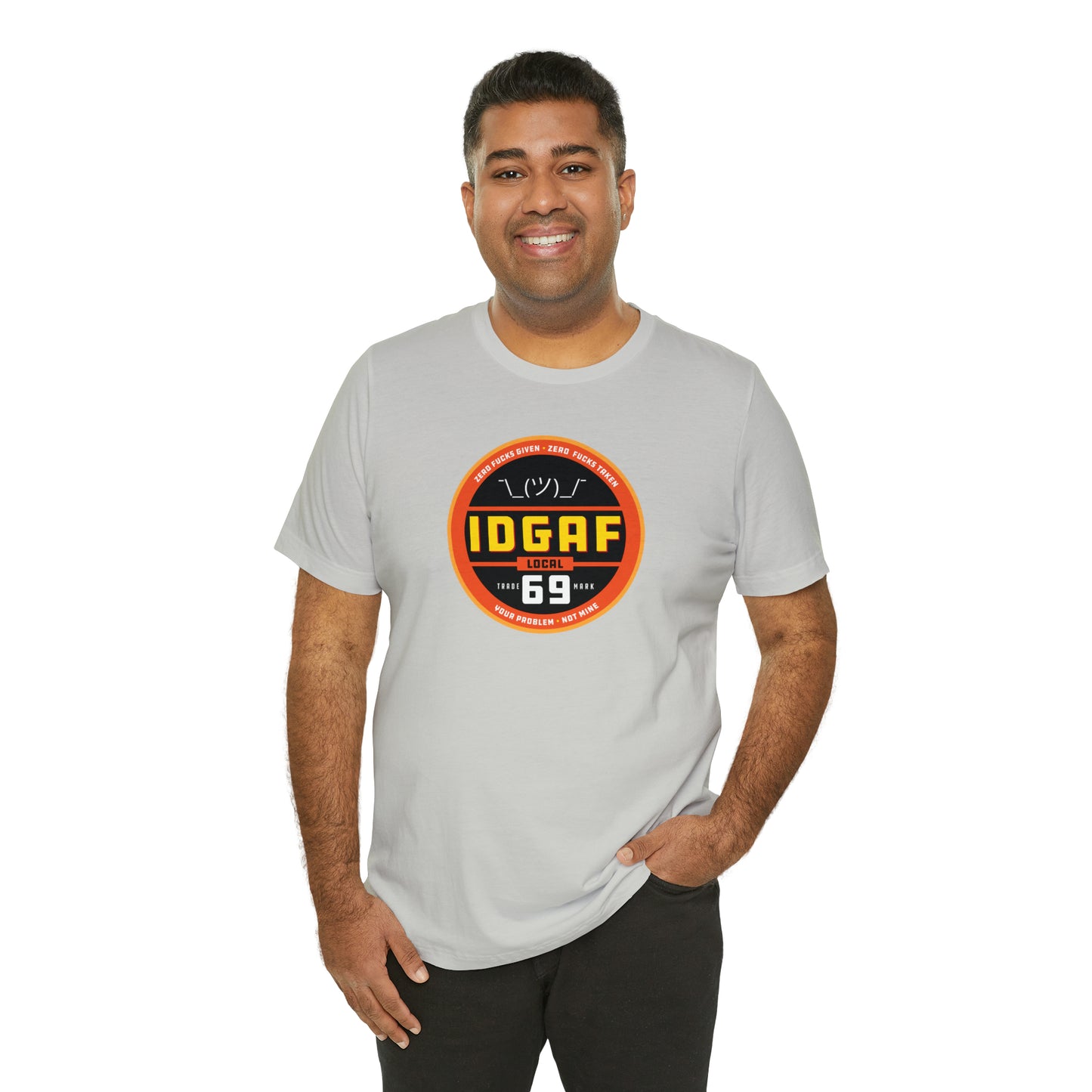 IDGAF Local 69 Unisex T-Shirt