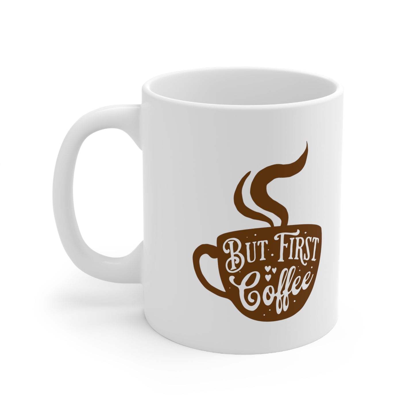 But First, Coffee Ceramic Mug 11oz