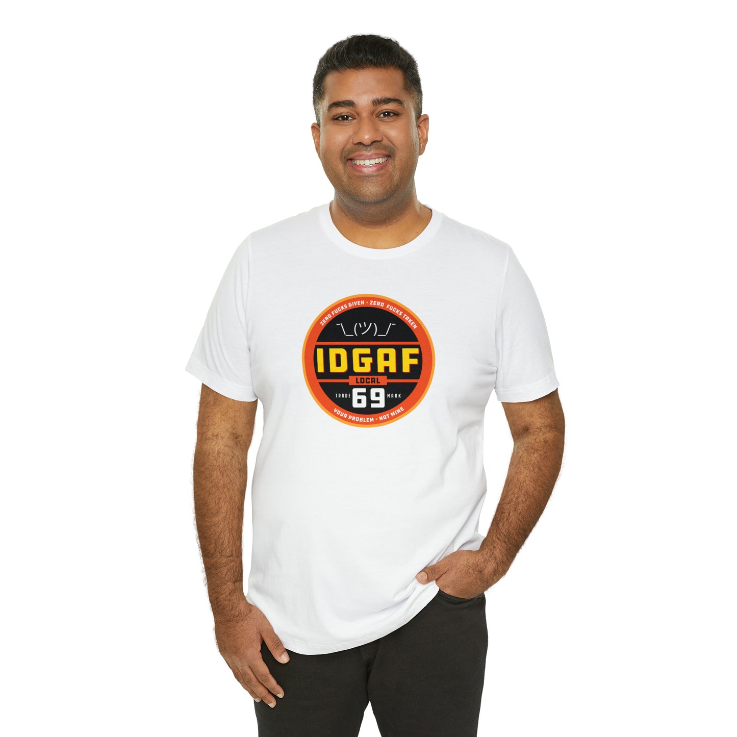 IDGAF Local 69 Unisex T-Shirt