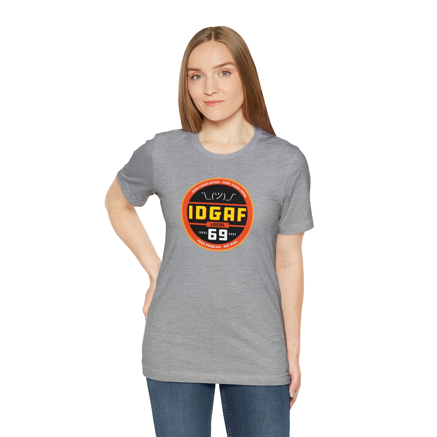 IDGAF Local 69 Unisex T-Shirt