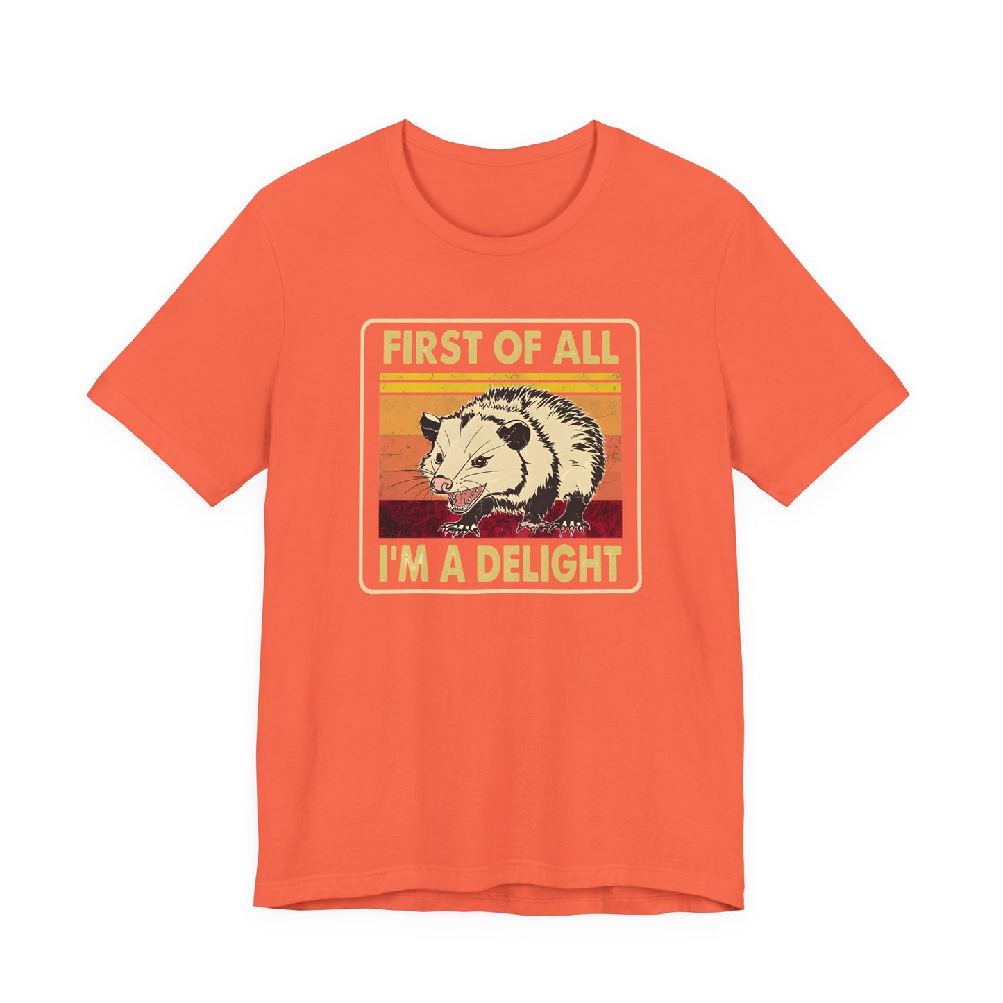Funny Possum Unisex Tee - First of All, Im a Delight Shirt, Humorous Opossum T-Shirt, Cute Animal Top, Sassy Graphic Tee, Sarcastic Tee,