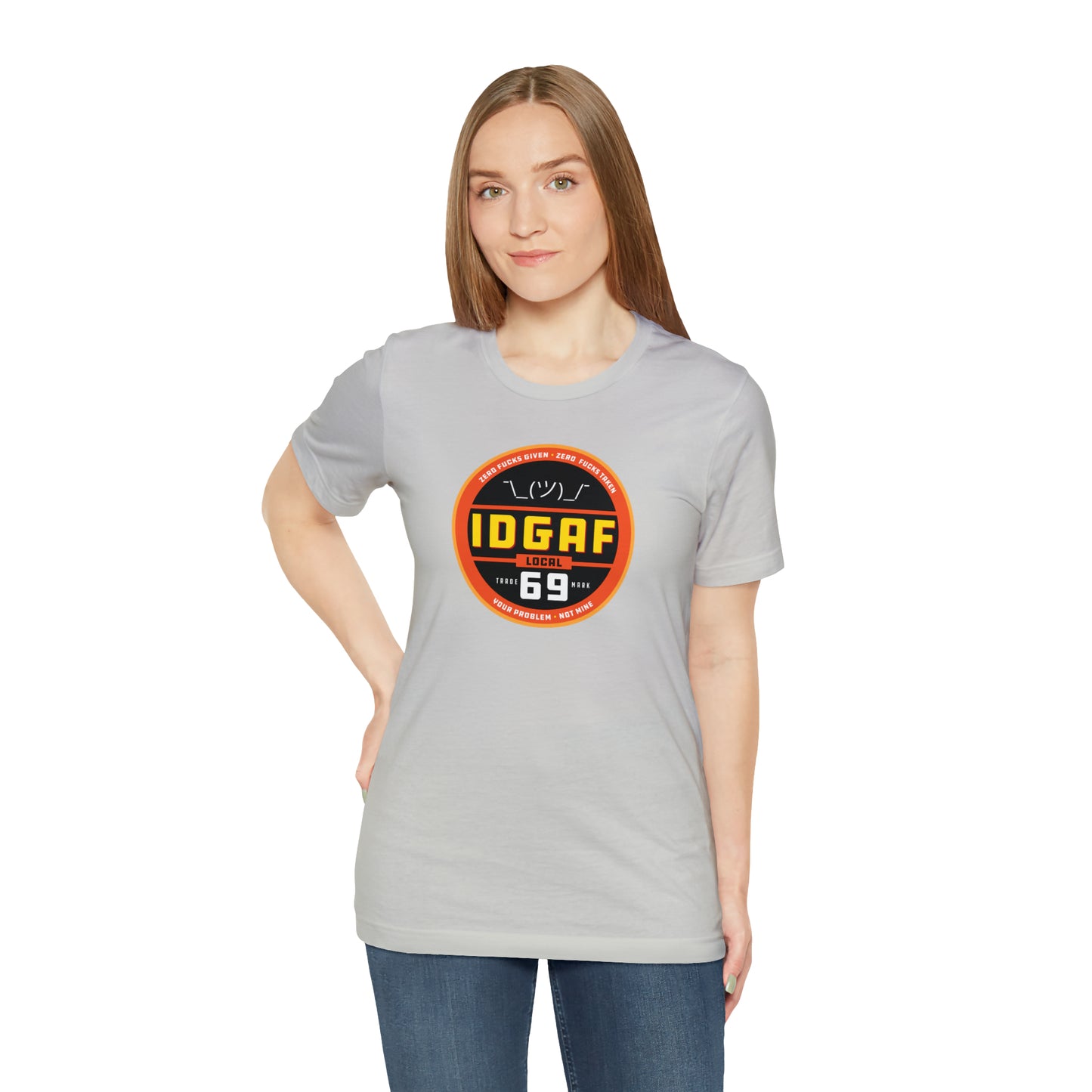 IDGAF Local 69 Unisex T-Shirt