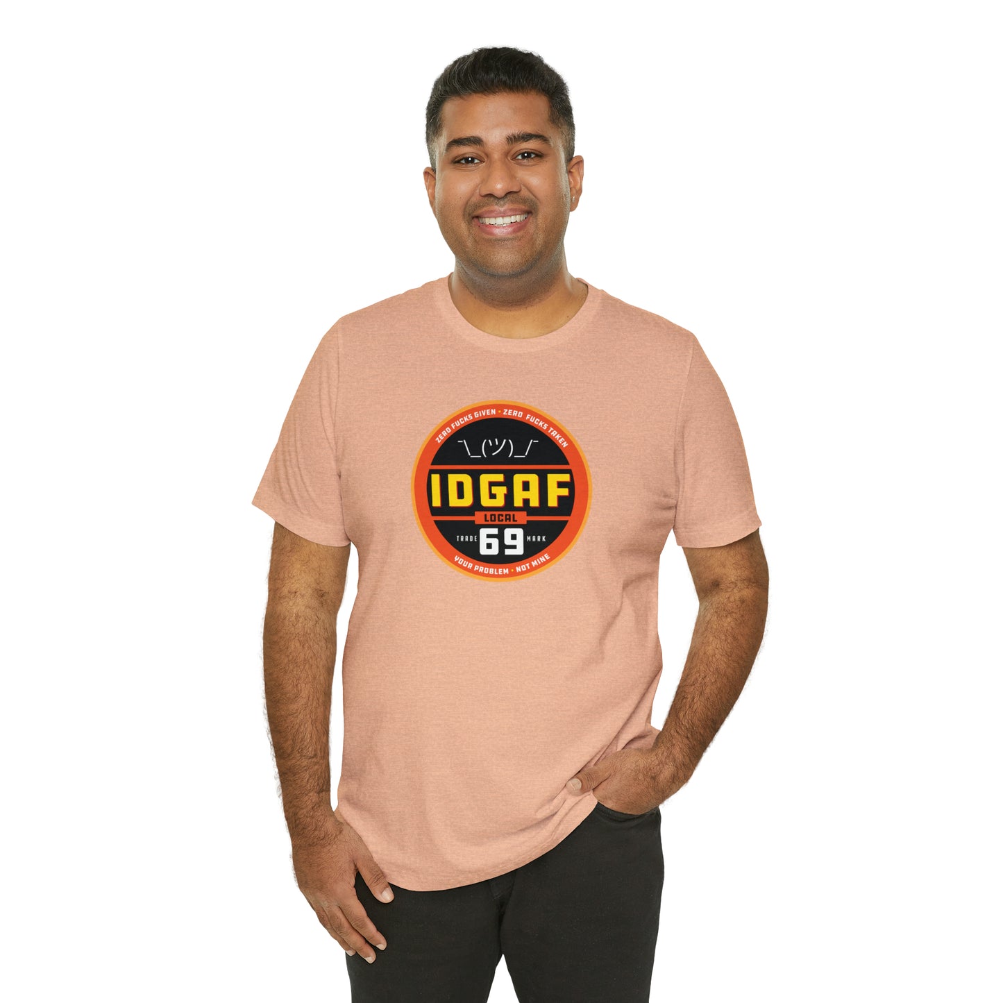 IDGAF Local 69 Unisex T-Shirt