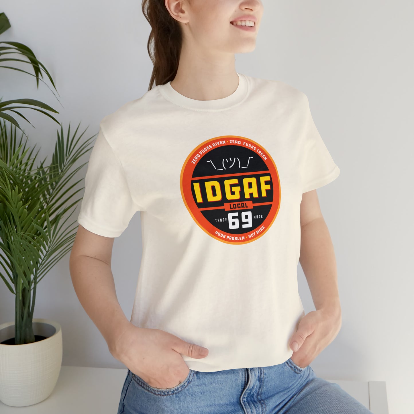 IDGAF Local 69 Unisex T-Shirt