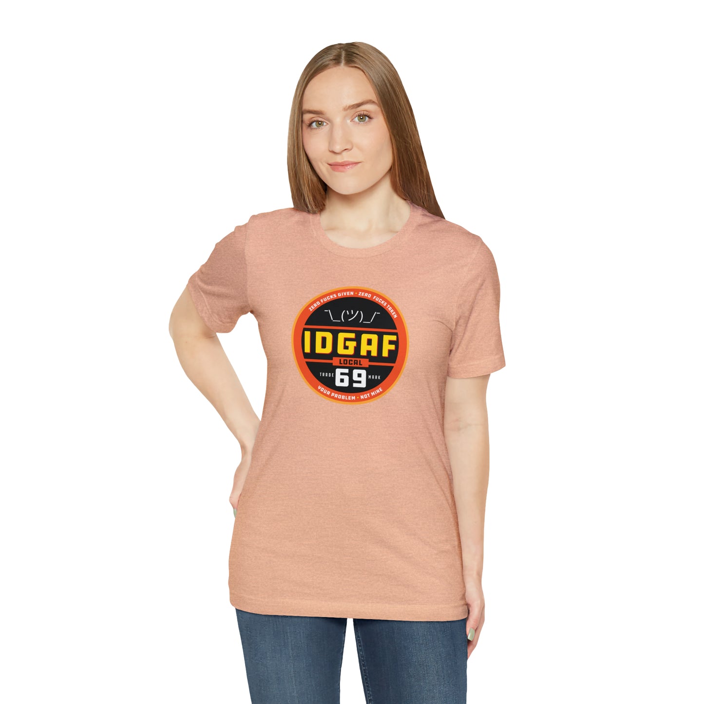 IDGAF Local 69 Unisex T-Shirt