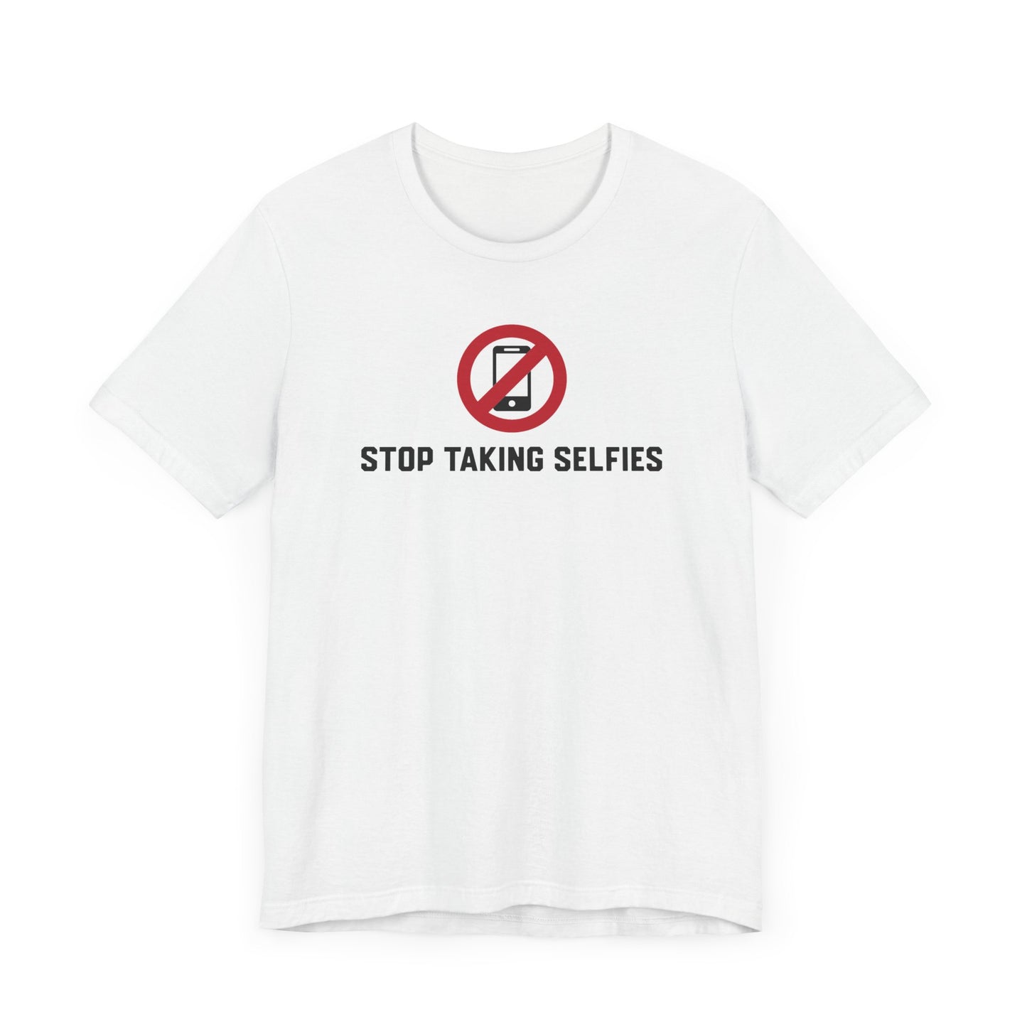 Stop Taking Selfies Unisex Jersey Tee