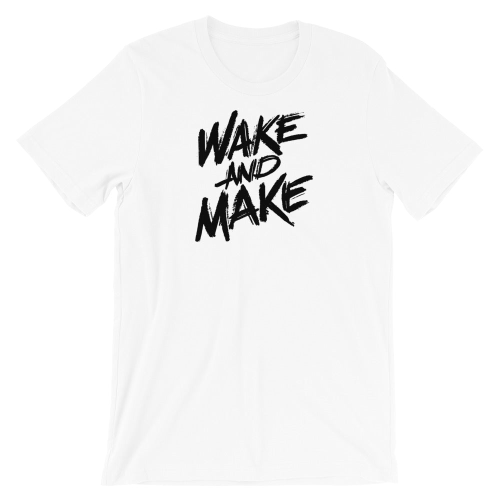Wake and Make Unisex T-Shirt